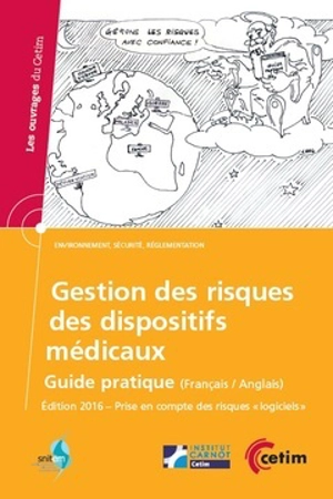 Gestion des risques des dispositifs médicaux : guide pratique. Risk management for medical devices : a practical guide - Syndicat national de l'industrie des technologies médicales (France)