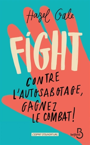 Fight : contre l'autosabotage, gagnez le combat ! - Hazel Gale