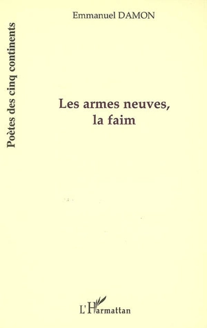 Les armes neuves, la faim - Emmanuel Damon