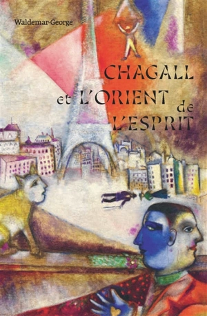 Chagall et l'Orient de l'esprit - Waldemar-George