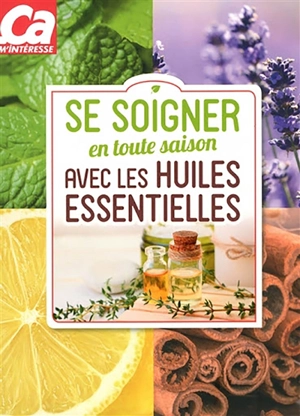 Se soigner en toute saison avec les huiles essentielles - Sophie Macheteau