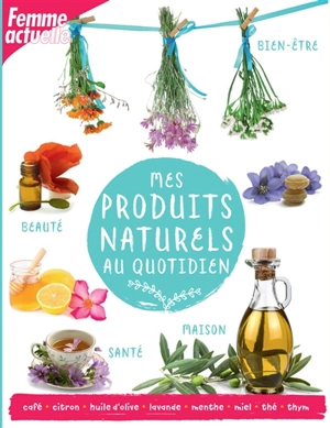 Mes produits naturels au quotidien - Sophie Macheteau