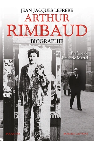 Arthur Rimbaud : biographie - Jean-Jacques Lefrère