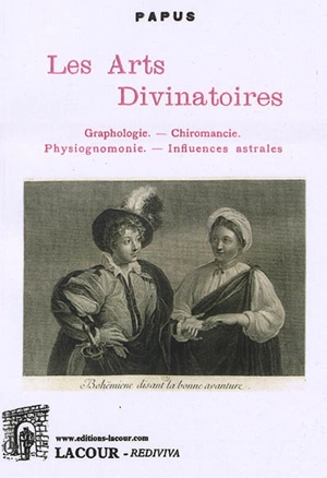 Les arts divinatoires : graphologie, chiromancie, physiognomonie, influences astrales : petit résumé pratique, avec figures - Papus