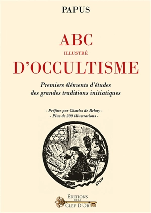 Abc illustré d'occultisme : premiers éléments d'études des grandes traditions initiatiques - Papus