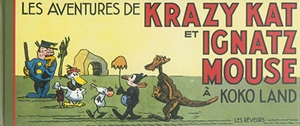 Les aventures de Krazy Kat et Ignatz Mouse à Koko Land - George Herriman