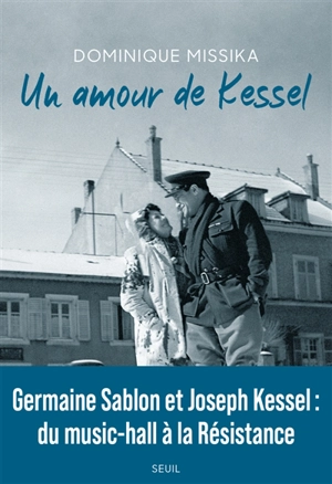 Un amour de Kessel - Dominique Missika