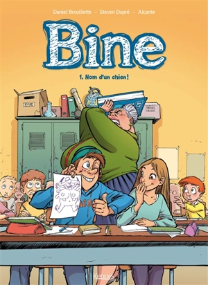 Bine. Vol. 1. Nom d'un chien ! - Daniel Brouillette