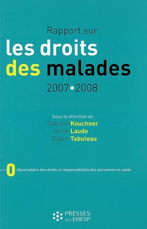 Rapport sur les droits des malades : 2007-2008 - Observatoire des droits et responsabilités des personnes en santé (Paris)