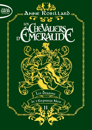 Les chevaliers d'Emeraude. Vol. 2. Les dragons de l'Empereur noir - Anne Robillard