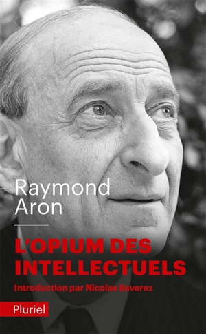 L'opium des intellectuels - Raymond Aron