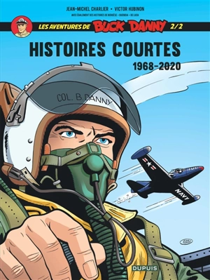 Les aventures de Buck Danny : histoires courtes. Vol. 2. 1968-2020 - Jean-Michel Charlier