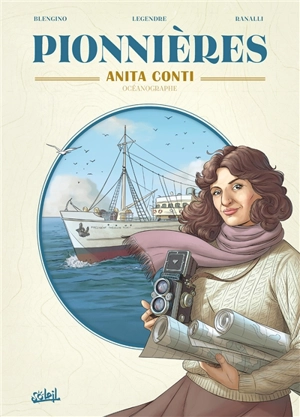 Pionnières. Anita Conti : océanographe - Nathaniel Legendre