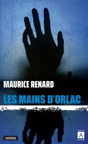 Les mains d'Orlac - Renard, Maurice