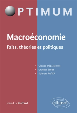 Macroéconomie : faits, théories et politiques - Jean-Luc Gaffard