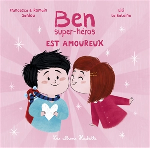 Ben, super-héros amoureux - Francesca Sardou