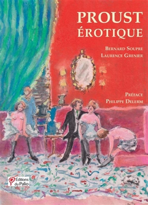 Proust érotique - Laurence Grenier-Kaufman