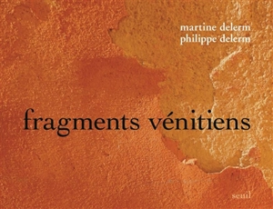 Fragments vénitiens - Martine Delerm