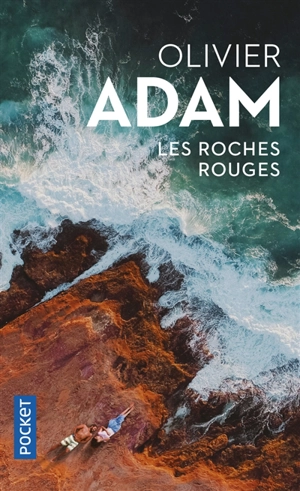 Les Roches rouges - Olivier Adam