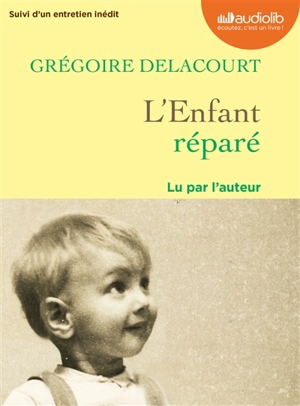 L'enfant réparé - Grégoire Delacourt