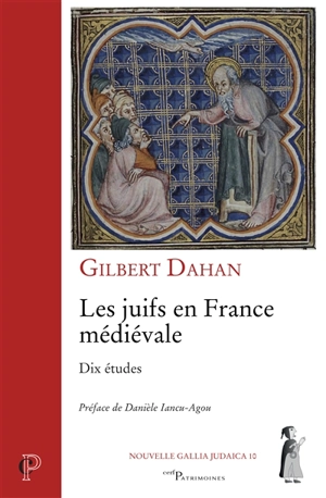 Les Juifs en France médiévale : dix études - Gilbert Dahan