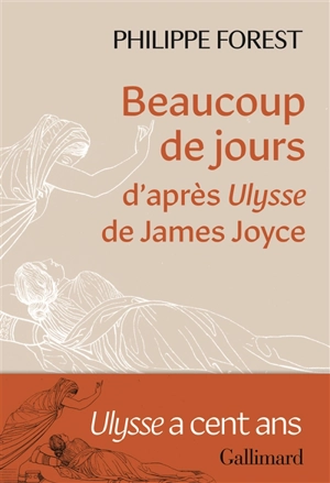 Beaucoup de jours : d'après Ulysse de James Joyce - Philippe Forest
