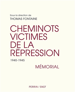 Cheminots victimes de la répression : 1940-1945 : mémorial