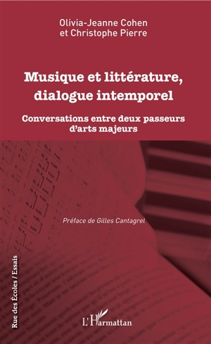 Musique et littérature, dialogue intemporel : conversations entre deux passeurs d'arts majeurs - Olivia-Jane Cohen