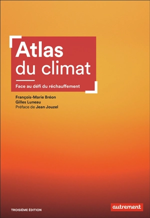 Atlas du climat : face au défi du réchauffement - François-Marie Bréon