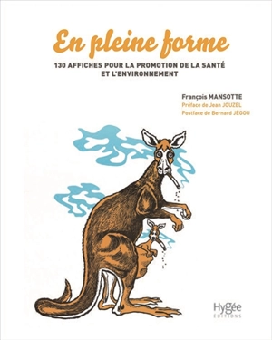 En pleine forme : 130 affiches pour la promotion de la santé et de l'environnement - François Mansotte