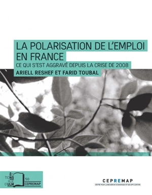 La polarisation de l'emploi en France (1994-2018) : ce qui s'est aggravé depuis la crise de 2008 - Ariell Resheff