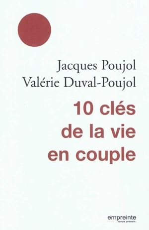 10 clés de la vie en couple - Jacques Poujol