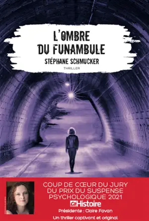 L'ombre du funambule : thriller - Stéphane Schmucker