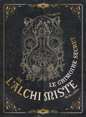 Le grimoire secret de l'alchimiste - Léon Gineste