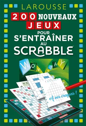 200 nouveaux jeux pour s'entraîner au Scrabble - Christophe Leguay