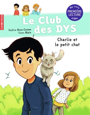 Le club des dys. Charlie et le petit chat - Nadine Brun-Cosme