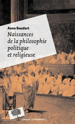 Naissances de la philosophie politique et religieuse - Anne Baudart