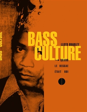 Bass culture : quand le reggae était roi - Lloyd Bradley