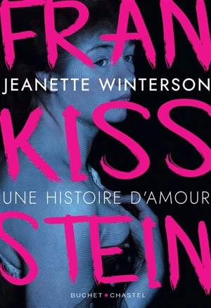 FranKISSstein : une histoire d'amour - Jeanette Winterson