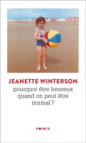 Pourquoi être heureux quand on peut être normal ? - Jeanette Winterson