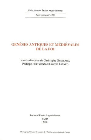 Genèses antiques et médiévales de la foi