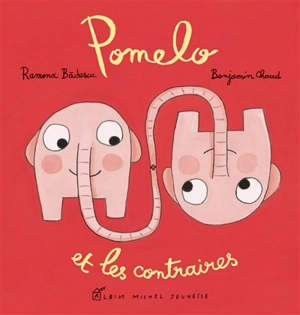 Pomelo et les contraires - Ramona Badescu