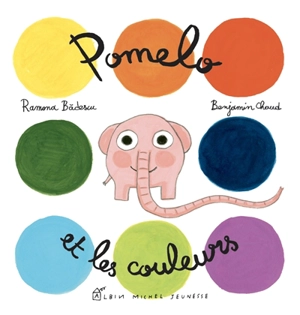 Pomelo et les couleurs - Ramona Badescu