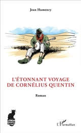 L'étonnant voyage de Cornélius Quentin - Jean Humenry