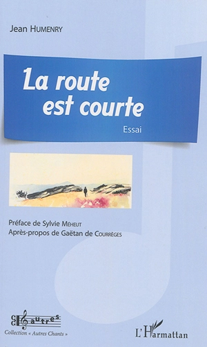 La route est courte : essai - Jean Humenry