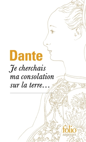 Je cherchais ma consolation sur la terre... - Dante Alighieri