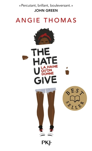 The hate U give. La haine qu'on donne - Angie Thomas