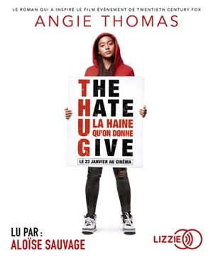 The hate U give. La haine qu'on donne - Angie Thomas