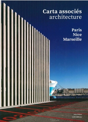 Carta associés architecture : Paris, Nice, Marseille, 2014-2020 - Jean-François Pousse