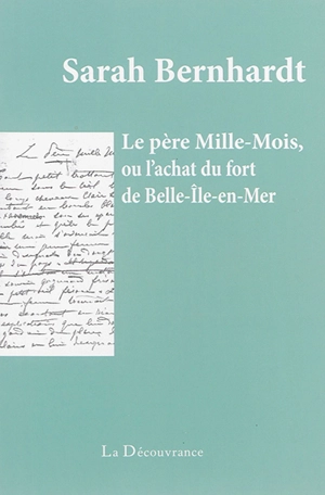 Le père Mille-Mois ou L'achat du fort de Belle-Ile-en-Mer - Sarah Bernhardt